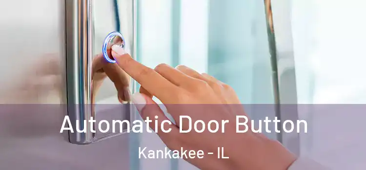  Automatic Door Button Kankakee - IL