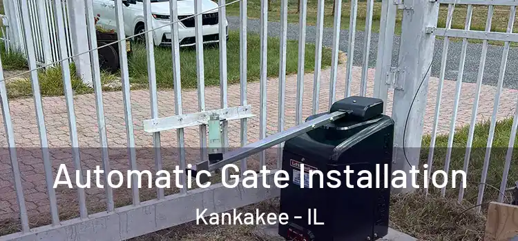Automatic Gate Installation Kankakee - IL