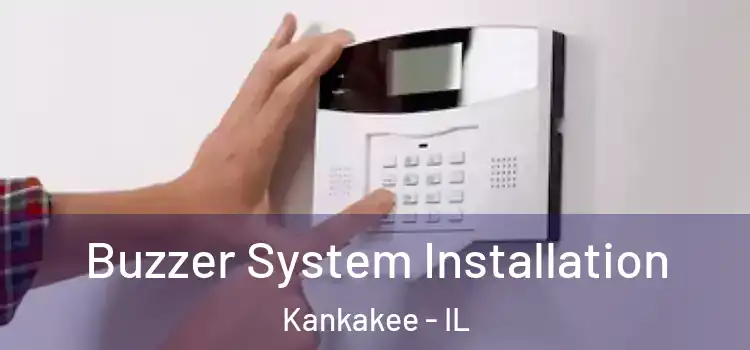 Buzzer System Installation Kankakee - IL