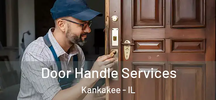 Door Handle Services Kankakee - IL
