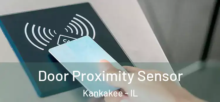 Door Proximity Sensor Kankakee - IL