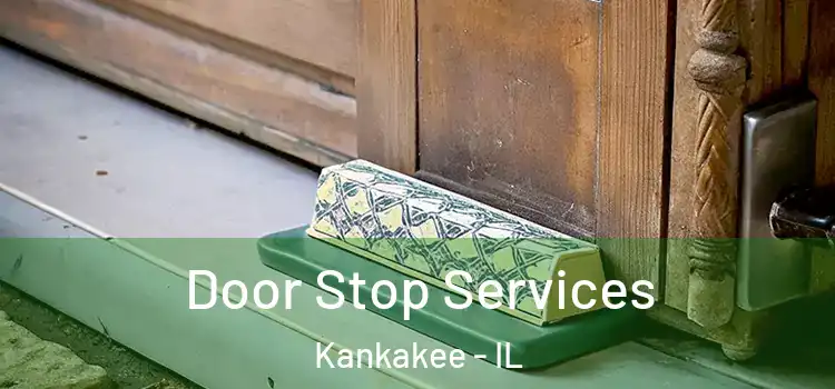 Door Stop Services Kankakee - IL