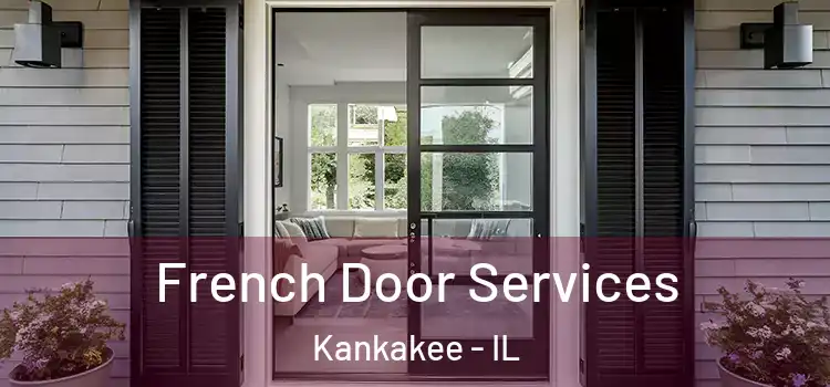 French Door Services Kankakee - IL