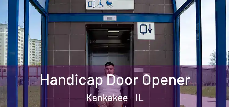 Handicap Door Opener Kankakee - IL