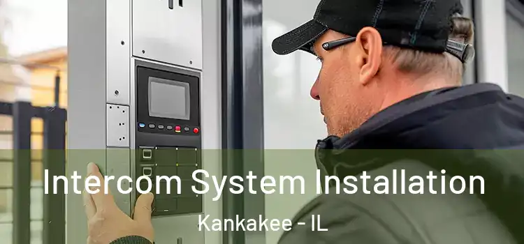  Intercom System Installation Kankakee - IL