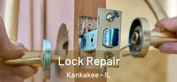 Lock Repair Kankakee - IL
