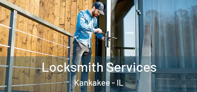 Locksmith Services Kankakee - IL