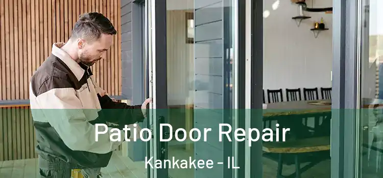 Patio Door Repair Kankakee - IL