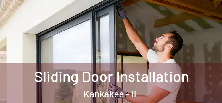  Sliding Door Installation Kankakee - IL