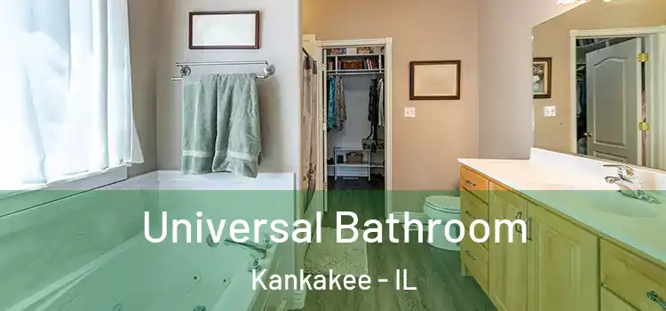 Universal Bathroom Kankakee - IL